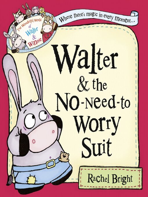 Title details for The Wonderful World of Walter and Winnie – the No-Need-to-Worry Suit by Rachel Bright - Available
